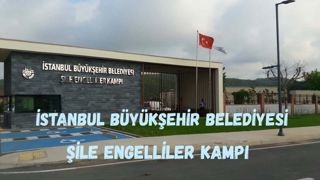 Şile Engelliler Kampı. Kampa 24 Ocak 2022 giriş- 30 Ocak 2022 çıkış yapılacaktır.